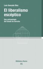 EL LIBERALISMO ESCÉPTICO: Una antropología del Estado de derecho