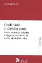 Ciudadanía y Derecho Penal. Fundamentos de la teoría de la pena y del delito en