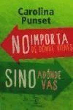 No importa de dónde vienes, sino adónde vas