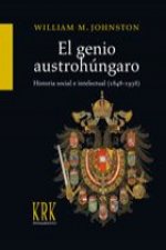 El genio austrohúngaro : historia social e intelectual (1848-1938)