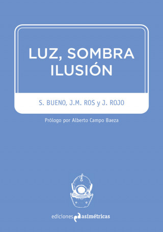 LUZ, SOMBRA, ILUSIÓN