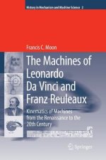 Machines of Leonardo Da Vinci and Franz Reuleaux