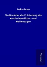 Studien über die Entstehung der nordischen Götter- und Heldensagen