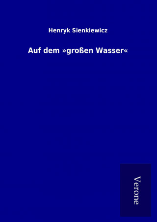 Auf dem »großen Wasser«