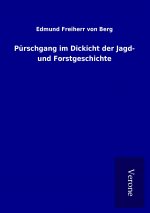Pürschgang im Dickicht der Jagd- und Forstgeschichte