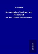 Die deutschen Trachten- und Modenwelt