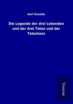 Die Legende der drei Lebenden und der drei Toten und der Totentanz