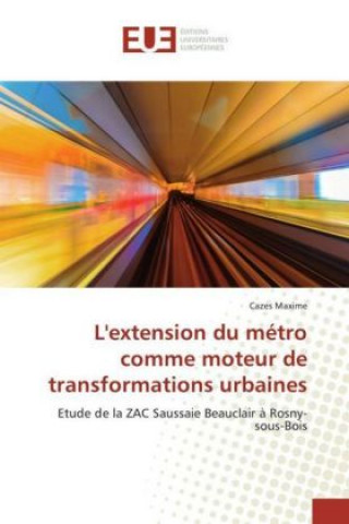 L'extension du métro comme moteur de transformations urbaines