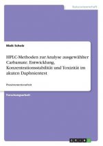 HPLC-Methoden zur Analyse ausgewahlter Carbamate. Entwicklung, Konzentrationsstabilitat und Toxizitat im akuten Daphnientest