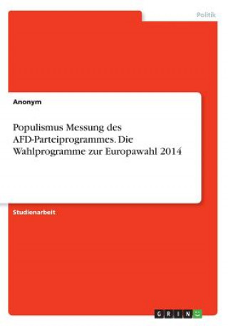 Populismus Messung des AFD-Parteiprogrammes. Die Wahlprogramme zur Europawahl 2014