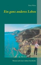 ganz anderes Leben