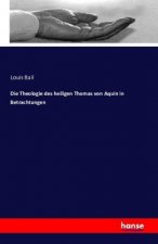 Die Theologie des heiligen Thomas von Aquin in Betrachtungen