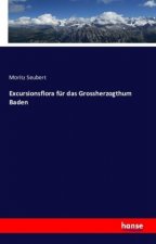 Excursionsflora für das Grossherzogthum Baden
