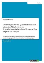 Erwartungen an die Qualifikationen von leitenden Mitarbeitern in deutsch-chinesischen Joint-Ventures. Eine empirische Analyse