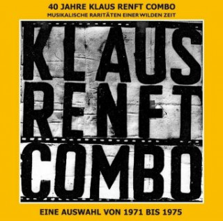 40 Jahre Klaus Renft Combo.Musikalische Raritäten