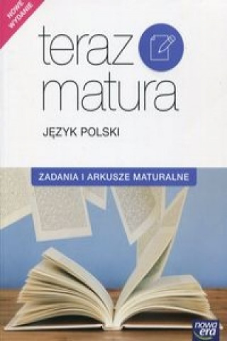 Teraz matura Jezyk polski Zadania i arkusze maturalne
