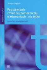 Podstawianie zmiennej pomocniczej w rownaniach i nie tylko