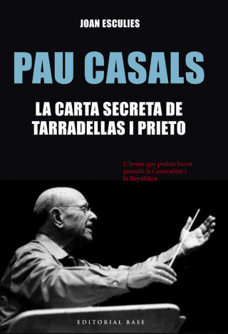 Pau Casals: la carta secreta de Tarradellas i Prieto