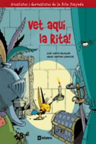 Vet aquí la Rita! : aventures i desventures de la Rita Pinyada