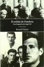 El soldat de Pandora. Una biografia del segle XX : una biografia del segle XX