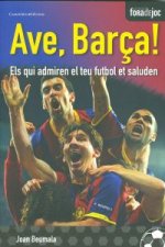Ave, Barça! : Els qui admiren el teu futbol et saluden