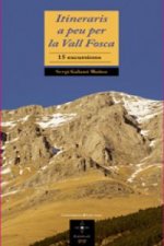 Itineraris a peu per la Vall Fosca : 15 excursions