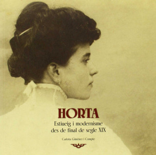 Horta: Estiueig i modernisme des de final del segle XIX