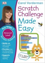 Scratch Challenge Made Easy, Ages 7-11 (Key Stage 2)