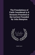 THE FOUNDATIONS OF FAITH CONSIDERED IN 8