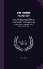 THE ENGLISH PARNASSUS: BEING A NEW SELEC