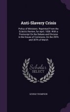 ANTI-SLAVERY CRISIS: POLICY OF MINISTERS