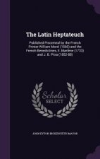 THE LATIN HEPTATEUCH: PUBLISHED PIECEMEA