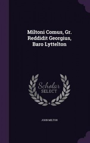 MILTONI COMUS, GR. REDDIDIT GEORGIUS, BA