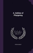 A JUBILEE OF PLAYGOING