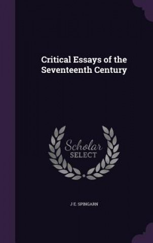 CRITICAL ESSAYS OF THE SEVENTEENTH CENTU