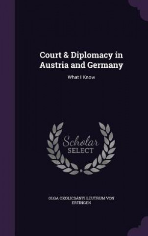 COURT & DIPLOMACY IN AUSTRIA AND GERMANY