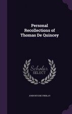 PERSONAL RECOLLECTIONS OF THOMAS DE QUIN