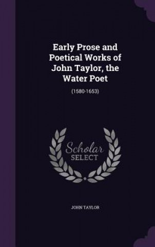 EARLY PROSE AND POETICAL WORKS OF JOHN T