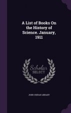 A LIST OF BOOKS ON THE HISTORY OF SCIENC