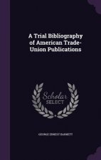 A TRIAL BIBLIOGRAPHY OF AMERICAN TRADE-U