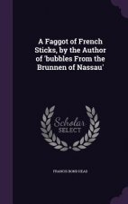 A FAGGOT OF FRENCH STICKS, BY THE AUTHOR