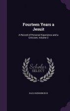 FOURTEEN YEARS A JESUIT: A RECORD OF PER