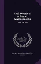VITAL RECORDS OF ABINGTON, MASSACHUSETTS