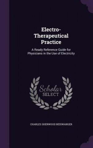 ELECTRO-THERAPEUTICAL PRACTICE: A READY