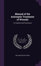 MANUAL OF THE ANTISEPTIC TREATMENT OF WO
