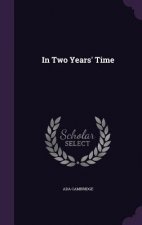 IN TWO YEARS' TIME