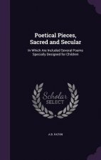 POETICAL PIECES, SACRED AND SECULAR: IN