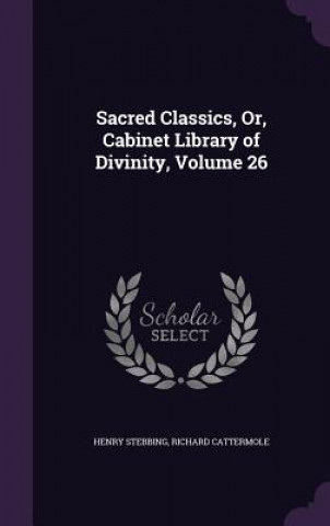 SACRED CLASSICS, OR, CABINET LIBRARY OF