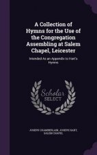 A COLLECTION OF HYMNS FOR THE USE OF THE