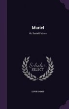MURIEL: OR, SOCIAL FETTERS